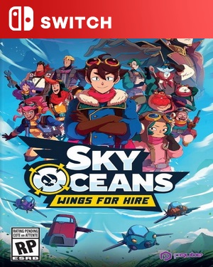 【SWITCH中文】天际海洋：雇佣之翼.Sky Oceans Wings for Hire-游戏饭