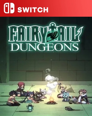 【SWITCH中文】妖精的尾巴：地下迷城.Fairy Tail Dungeons-游戏饭